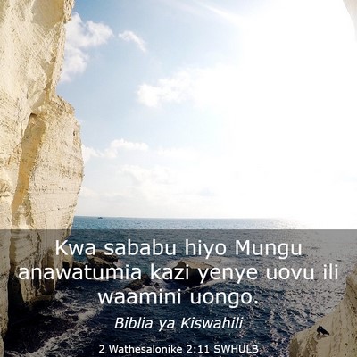 Picture 03 - 2 Wathesalonike 2:11 SWHULB - Kwa sababu hiyo Mungu anawatumia kazi yenye uovu - Bible Verse Picture