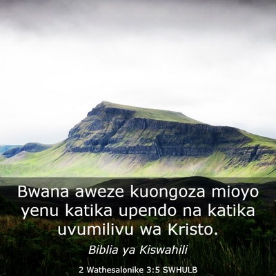 Picture 03 - 2 Wathesalonike 3:5 SWHULB - Bwana aweze kuongoza mioyo yenu katika upendo na - Bible Verse Picture