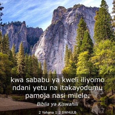 Picture 03 - 2 Yohana 1:2 SWHULB - kwa sababu ya kweli iliyomo ndani yetu na - Bible Verse Picture