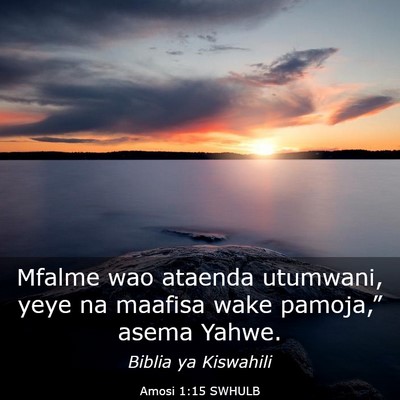 Picture 03 - Amosi 1:15 SWHULB - Mfalme wao ataenda utumwani, yeye na maafisa wake - Bible Verse Picture