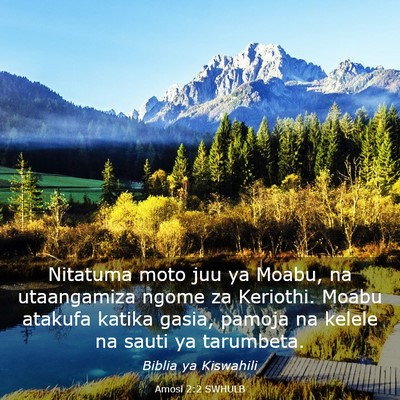 Picture 03 - Amosi 2:2 SWHULB - Nitatuma moto juu ya Moabu, na utaangamiza ngome - Bible Verse Picture