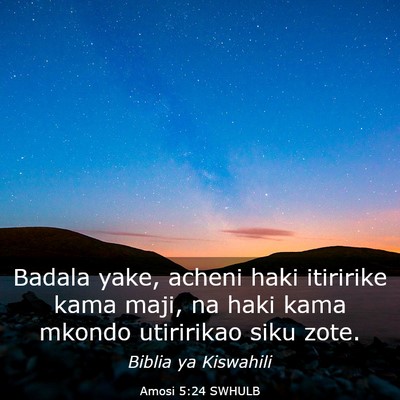 Picture 03 - Amosi 5:24 SWHULB - Badala yake, acheni haki itiririke kama maji, na - Bible Verse Picture