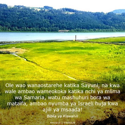 Picture 03 - Amosi 6:1 SWHULB - Ole wao wanaostarehe katika Sayuni, na kwa wale - Bible Verse Picture