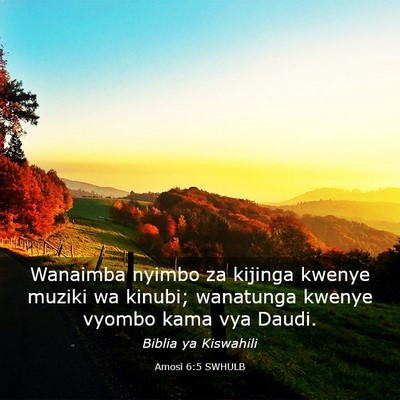 Picture 03 - Amosi 6:5 SWHULB - Wanaimba nyimbo za kijinga kwenye muziki wa - Bible Verse Picture