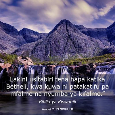Picture 03 - Amosi 7:13 SWHULB - Lakini usitabiri tena hapa katika Betheli, kwa - Bible Verse Picture