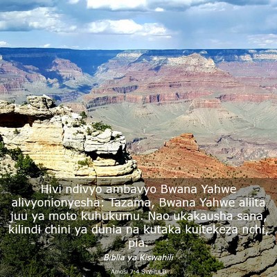 Picture 03 - Amosi 7:4 SWHULB - Hivi ndivyo ambavyo Bwana Yahwe alivyonionyesha: - Bible Verse Picture