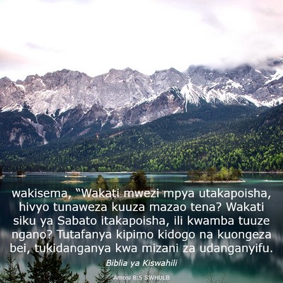 Picture 03 - Amosi 8:5 SWHULB - wakisema, “Wakati mwezi mpya utakapoisha, hivyo - Bible Verse Picture