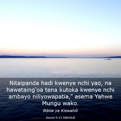 Picture 03 - Amosi 9:15 SWHULB - Nitaipanda hadi kwenye nchi yao, na hawataing'oa - Bible Verse Picture