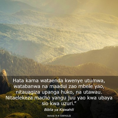 Picture 03 - Amosi 9:4 SWHULB - Hata kama wataenda kwenye utumwa, watabanwa na - Bible Verse Picture