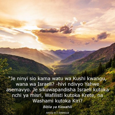 Picture 03 - Amosi 9:7 SWHULB - “Je ninyi sio kama watu wa Kushi kwangu, wana - Bible Verse Picture