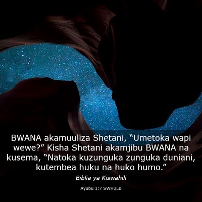 Picture 03 - Ayubu 1:7 SWHULB - BWANA akamuuliza Shetani, “Umetoka wapi - Bible Verse Picture
