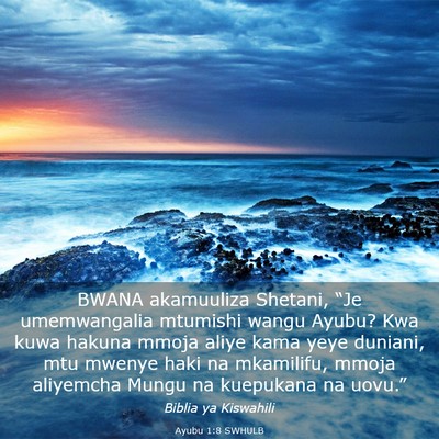 Picture 03 - Ayubu 1:8 SWHULB - BWANA akamuuliza Shetani, “Je umemwangalia - Bible Verse Picture
