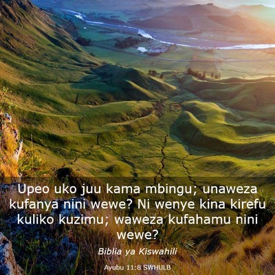 Picture 03 - Ayubu 11:8 SWHULB - Upeo uko juu kama mbingu; unaweza kufanya nini - Bible Verse Picture