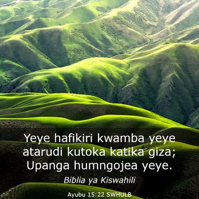 Picture 03 - Ayubu 15:22 SWHULB - Yeye hafikiri kwamba yeye atarudi kutoka katika - Bible Verse Picture