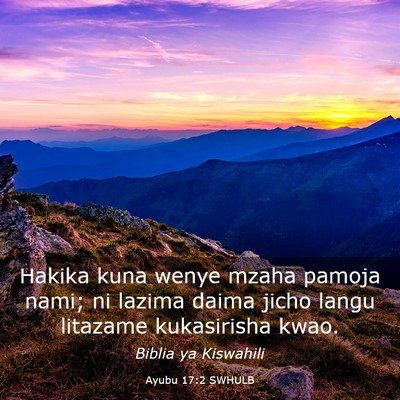 Picture 03 - Ayubu 17:2 SWHULB - Hakika kuna wenye mzaha pamoja nami; ni lazima - Bible Verse Picture