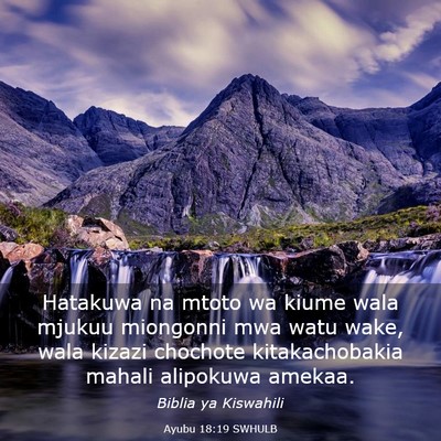 Picture 03 - Ayubu 18:19 SWHULB - Hatakuwa na mtoto wa kiume wala mjukuu miongonni - Bible Verse Picture