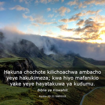 Picture 03 - Ayubu 20:21 SWHULB - Hakuna chochote kilichoachwa ambacho yeye - Bible Verse Picture