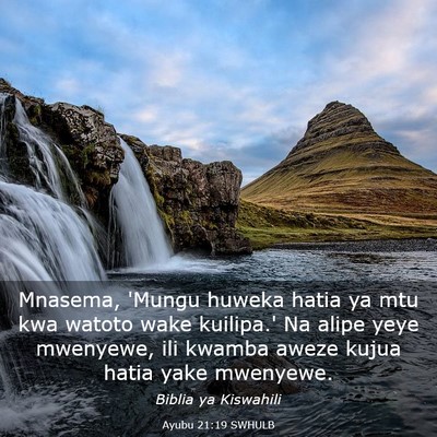 Picture 03 - Ayubu 21:19 SWHULB - Mnasema, 'Mungu huweka hatia ya mtu kwa watoto - Bible Verse Picture