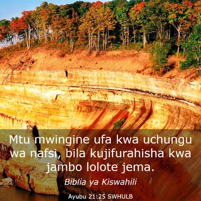 Picture 03 - Ayubu 21:25 SWHULB - Mtu mwingine ufa kwa uchungu wa nafsi, bila - Bible Verse Picture