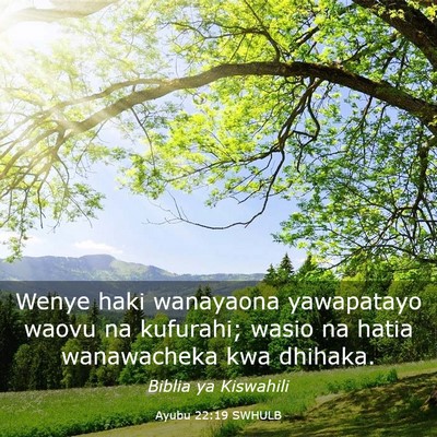 Picture 03 - Ayubu 22:19 SWHULB - Wenye haki wanayaona yawapatayo waovu na - Bible Verse Picture