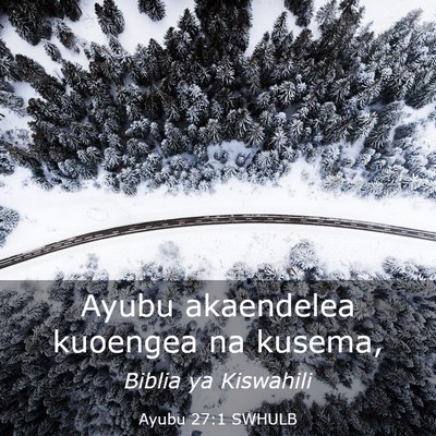 Picture 03 - Ayubu 27:1 SWHULB - Ayubu akaendelea kuoengea na - Bible Verse Picture