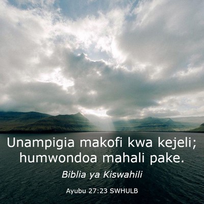 Picture 03 - Ayubu 27:23 SWHULB - Unampigia makofi kwa kejeli; humwondoa mahali - Bible Verse Picture