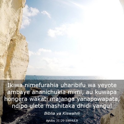Picture 03 - Ayubu 31:29 SWHULB - Ikiwa nimefurahia uharibifu wa yeyote ambaye - Bible Verse Picture