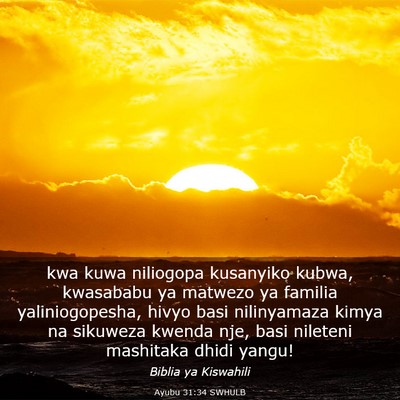 Picture 03 - Ayubu 31:34 SWHULB - kwa kuwa niliogopa kusanyiko kubwa, kwasababu ya - Bible Verse Picture