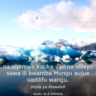 Picture 03 - Ayubu 31:6 SWHULB - na nipimwe katika vipimo vilivyo sawa ili kwamba - Bible Verse Picture