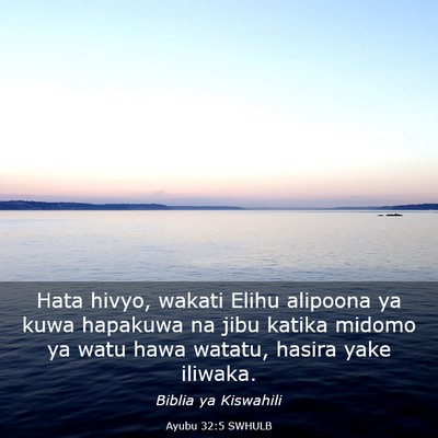 Picture 03 - Ayubu 32:5 SWHULB - Hata hivyo, wakati Elihu alipoona ya kuwa - Bible Verse Picture