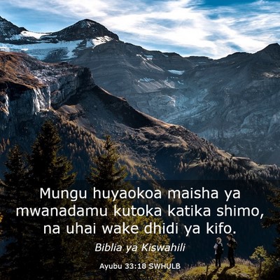Picture 03 - Ayubu 33:18 SWHULB - Mungu huyaokoa maisha ya mwanadamu kutoka katika - Bible Verse Picture