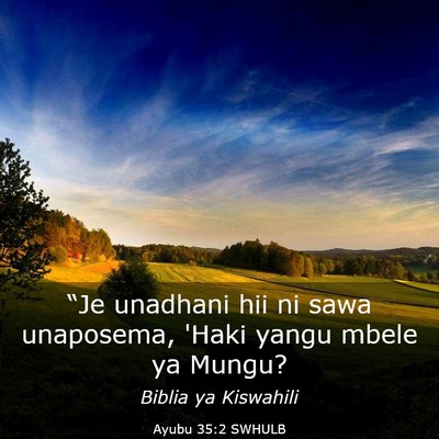 Picture 03 - Ayubu 35:2 SWHULB - “Je unadhani hii ni sawa unaposema, 'Haki yangu - Bible Verse Picture