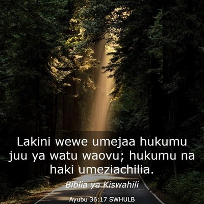 Picture 03 - Ayubu 36:17 SWHULB - Lakini wewe umejaa hukumu juu ya watu waovu; - Bible Verse Picture