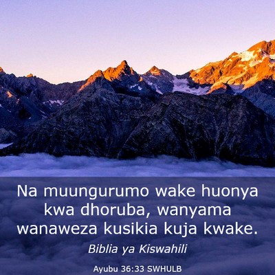 Picture 03 - Ayubu 36:33 SWHULB - Na muungurumo wake huonya kwa dhoruba, wanyama - Bible Verse Picture