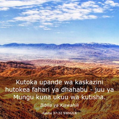 Picture 03 - Ayubu 37:22 SWHULB - Kutoka upande wa kaskazini hutokea fahari ya - Bible Verse Picture