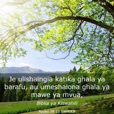 Picture 03 - Ayubu 38:22 SWHULB - Je ulishaingia katika ghala ya barafu, au - Bible Verse Picture