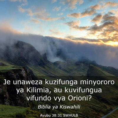 Picture 03 - Ayubu 38:31 SWHULB - Je unaweza kuzifunga minyororo ya Kilimia, au - Bible Verse Picture