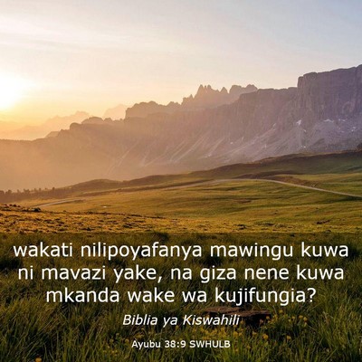 Picture 03 - Ayubu 38:9 SWHULB - wakati nilipoyafanya mawingu kuwa ni mavazi yake, - Bible Verse Picture
