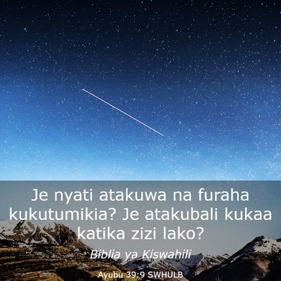 Picture 03 - Ayubu 39:9 SWHULB - Je nyati atakuwa na furaha kukutumikia? Je - Bible Verse Picture
