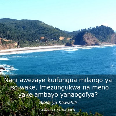 Picture 03 - Ayubu 41:14 SWHULB - Nani awezaye kuifungua milango ya uso wake, - Bible Verse Picture