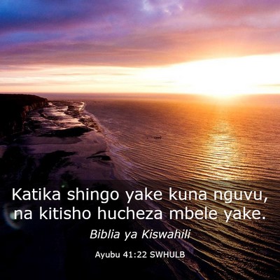 Picture 03 - Ayubu 41:22 SWHULB - Katika shingo yake kuna nguvu, na kitisho hucheza - Bible Verse Picture
