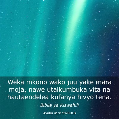 Picture 03 - Ayubu 41:8 SWHULB - Weka mkono wako juu yake mara moja, nawe - Bible Verse Picture