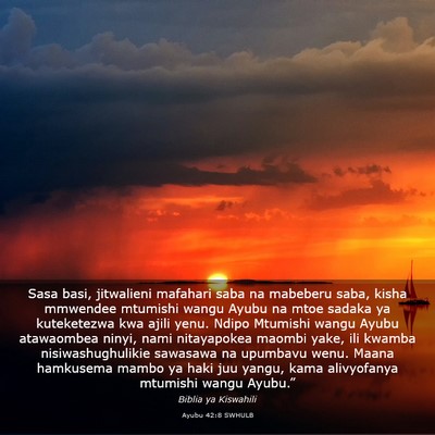 Picture 03 - Ayubu 42:8 SWHULB - Sasa basi, jitwalieni mafahari saba na mabeberu - Bible Verse Picture