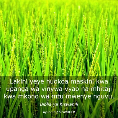 Picture 03 - Ayubu 5:15 SWHULB - Lakini yeye huokoa maskini kwa upanga wa vinywa - Bible Verse Picture