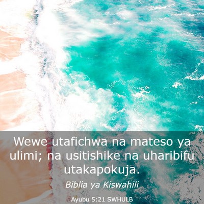 Picture 03 - Ayubu 5:21 SWHULB - Wewe utafichwa na mateso ya ulimi; na usitishike - Bible Verse Picture