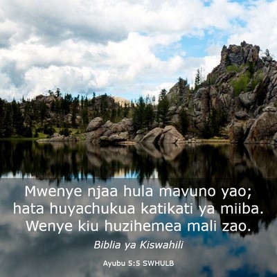 Picture 03 - Ayubu 5:5 SWHULB - Mwenye njaa hula mavuno yao; hata huyachukua - Bible Verse Picture