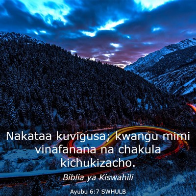 Picture 03 - Ayubu 6:7 SWHULB - Nakataa kuvigusa; kwangu mimi vinafanana na - Bible Verse Picture