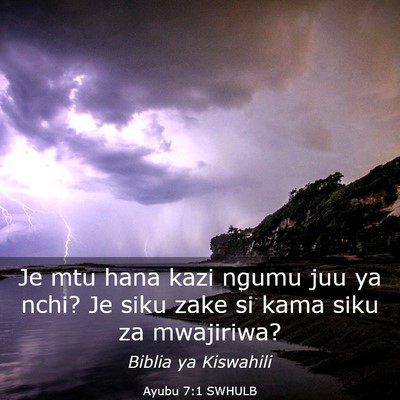 Picture 03 - Ayubu 7:1 SWHULB - Je mtu hana kazi ngumu juu ya nchi? Je siku zake - Bible Verse Picture