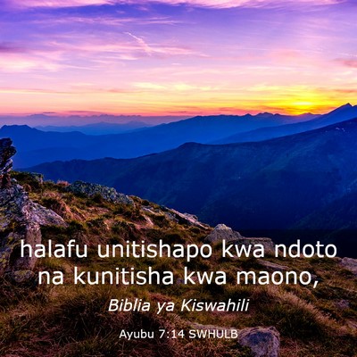Picture 03 - Ayubu 7:14 SWHULB - halafu unitishapo kwa ndoto na kunitisha kwa - Bible Verse Picture