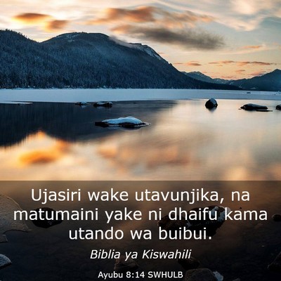 Picture 03 - Ayubu 8:14 SWHULB - Ujasiri wake utavunjika, na matumaini yake ni - Bible Verse Picture